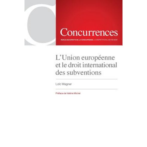 L''Union Europeenne Et Le Droit International Des Subventions Paperback, Institut de Droit de la Concurrence