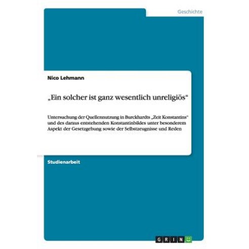 "Ein Solcher Ist Ganz Wesentlich Unreligios" Paperback, Grin Publishing