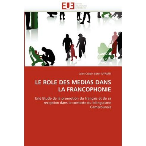 Le Role Des Medias Dans La Francophonie Paperback, Univ Europeenne