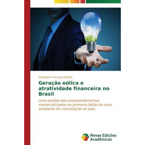 Geracao Eolica E Atratividade Financeira No Brasil Paperback, Novas Edicoes Academicas