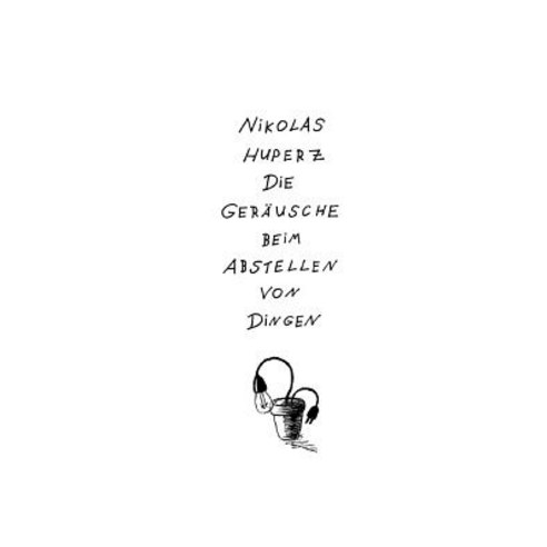 Die Gerausche Beim Abstellen Von Dingen Paperback, Books on Demand