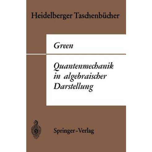 Quantenmechanik in Algebraischer Darstellung Paperback, Springer