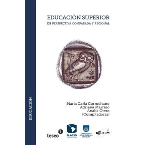 Educacion Superior En Perspectiva Comparada y Regional Paperback, Teseo