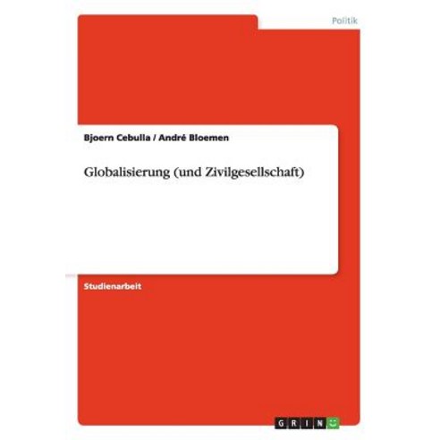 Globalisierung (Und Zivilgesellschaft) Paperback, Grin Verlag Gmbh