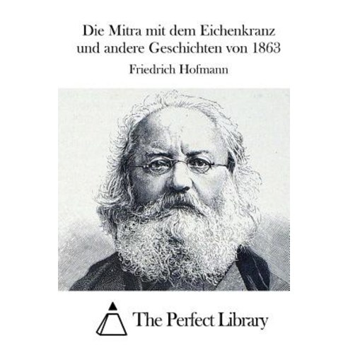 Die Mitra Mit Dem Eichenkranz Und Andere Geschichten Von 1863 Paperback, Createspace