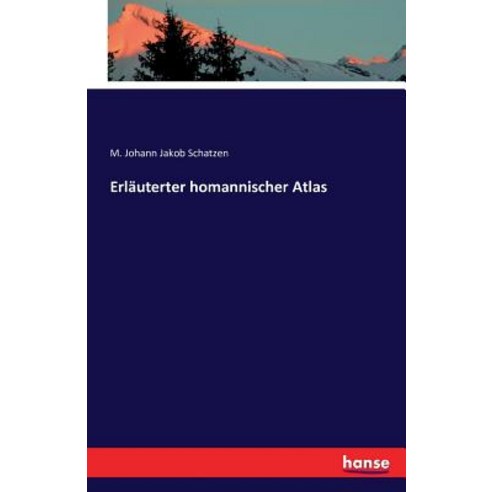Erlauterter Homannischer Atlas Paperback, Hansebooks