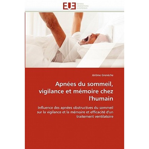 Apnees Du Sommeil Vigilance Et Memoire Chez L''''Humain Paperback, Univ Europeenne