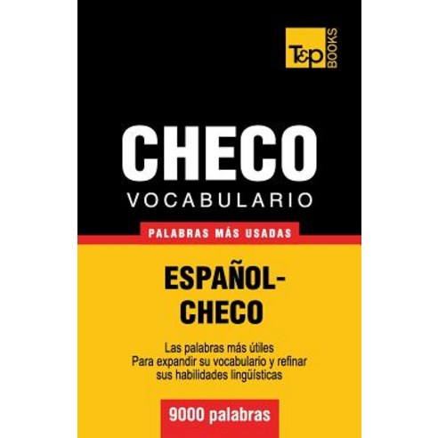 Vocabulario Espanol-Checo - 9000 Palabras Mas Usadas Paperback, T&p Books