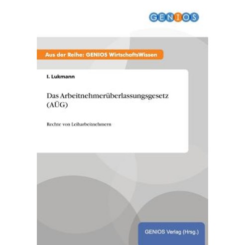 Das Arbeitnehmeruberlassungsgesetz (Aug) Paperback, Gbi-Genios Verlag