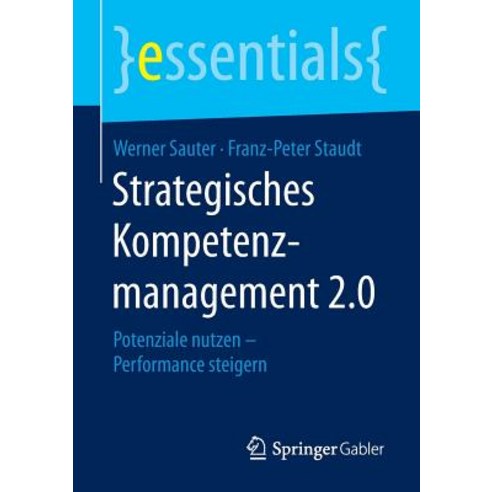 Strategisches Kompetenzmanagement 2.0: Potenziale Nutzen Performance Steigern Paperback, Springer Gabler