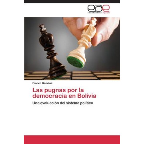 Las Pugnas Por La Democracia En Bolivia Paperback, Eae Editorial Academia Espanola