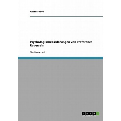 Psychologische Erklarungen Von Preference Reversals Paperback, Grin Publishing
