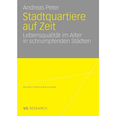 Stadtquartiere Auf Zeit: Lebensqualitat Im Alter in Schrumpfenden Stadten Paperback, Vs Verlag Fur Sozialwissenschaften