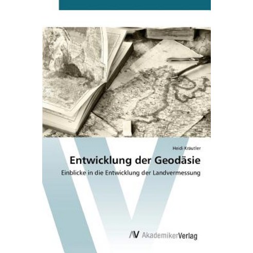 Entwicklung Der Geodasie Paperback, AV Akademikerverlag