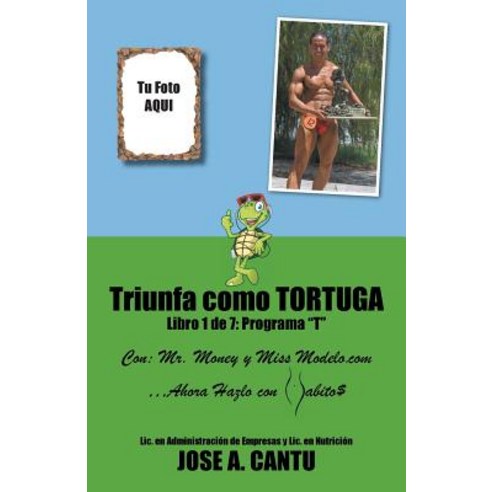 Triunfa Como Tortuga: Programa T Paperback, Palibrio