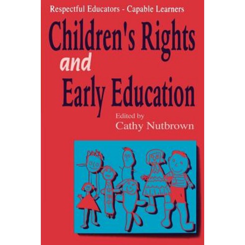 Respectful Educators - Capable Learners: Children''s Rights and Early Education Paperback, Sage Publications Ltd