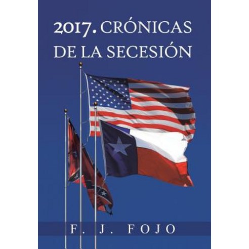 2017. Cronicas de La Secesion Hardcover, Palibrio