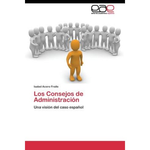 Los Consejos de Administracion Paperback, Editorial Academica Espanola