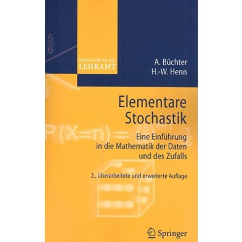 Elementare Stochastik: Eine Einfuhrung In die Mathematik der Adten Und Des Zufalls Paperback, Springer