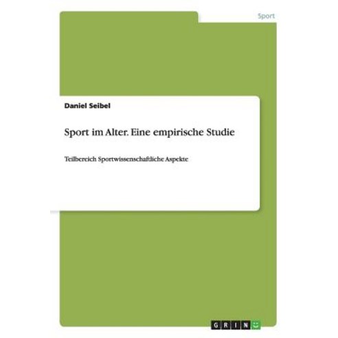 Sport Im Alter. Eine Empirische Studie Paperback, Grin Publishing
