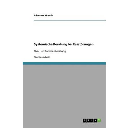 Systemische Beratung Bei Essstorungen Paperback, Grin Publishing