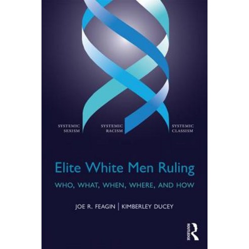 Elite White Men Ruling: Who What When Where and How Paperback, Routledge