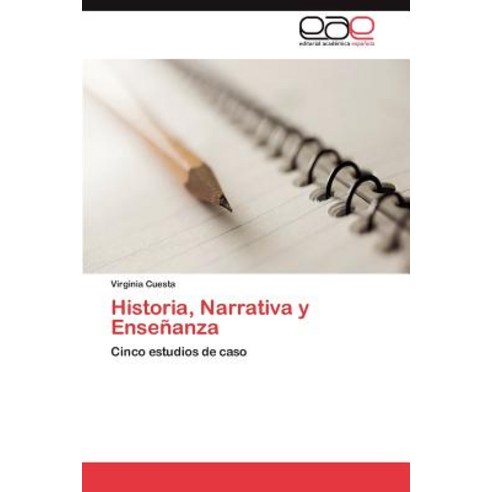 Historia Narrativa y Ensenanza Paperback, Eae Editorial Academia Espanola