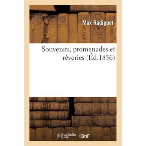 Souvenirs Promenades Et Raaveries Paperback, Hachette Livre - Bnf