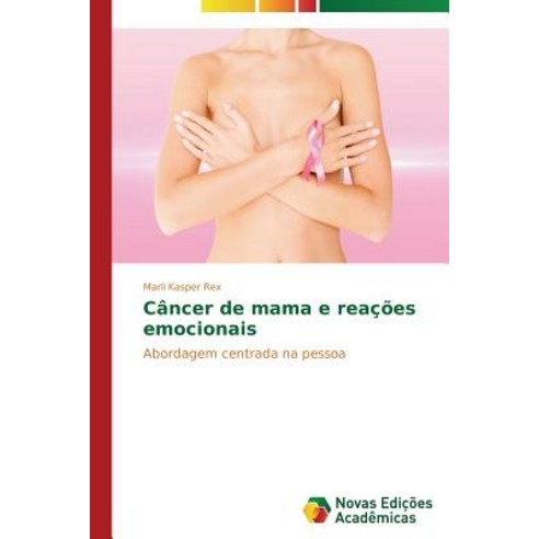 Cancer de Mama E Reacoes Emocionais Paperback, Novas Edicoes Academicas