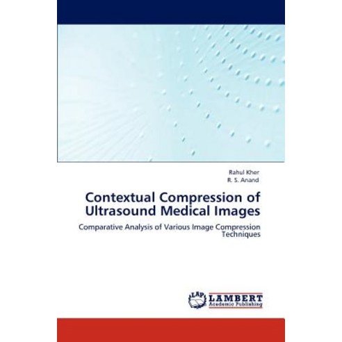 Contextual Compression of Ultrasound Medical Images Paperback, LAP Lambert Academic Publishing
