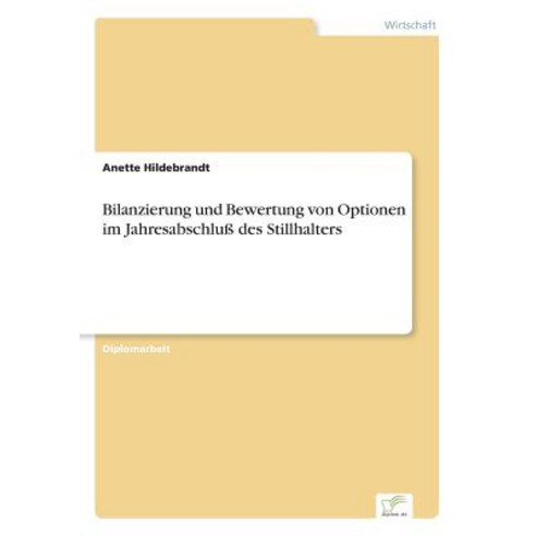 Bilanzierung Und Bewertung Von Optionen Im Jahresabschlu Des Stillhalters Paperback, Diplom.de