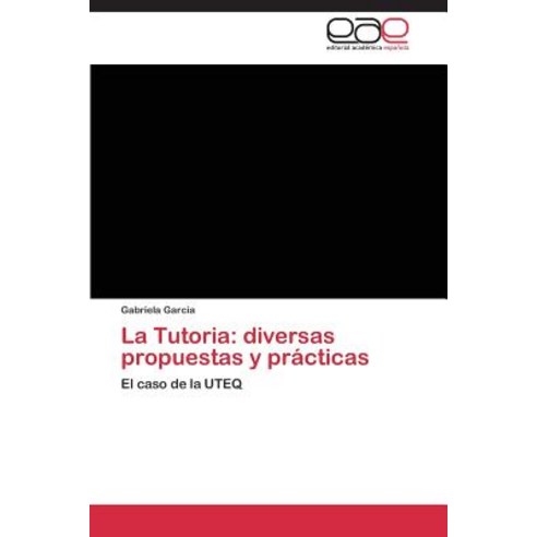 La Tutoria: Diversas Propuestas y Practicas Paperback, Eae Editorial Academia Espanola