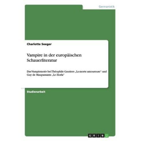 Vampire in Der Europaischen Schauerliteratur Paperback, Grin Publishing