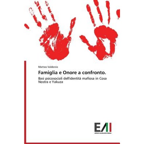 Famiglia E Onore a Confronto. Paperback, Edizioni Accademiche Italiane ...