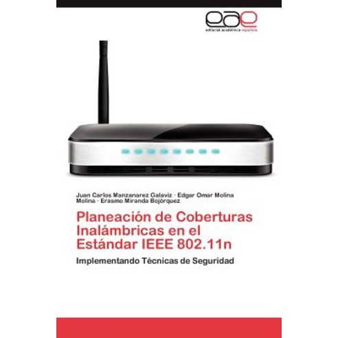 Planeacion de Coberturas Inalambricas En El Estandar IEEE 802.11n Paperback, Eae Editorial Academia Espanola
