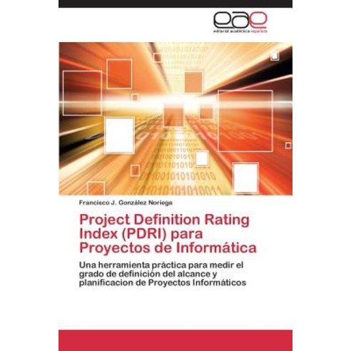 Project Definition Rating Index (Pdri) Para Proyectos de Informatica Paperback, Eae Editorial Academia Espanola