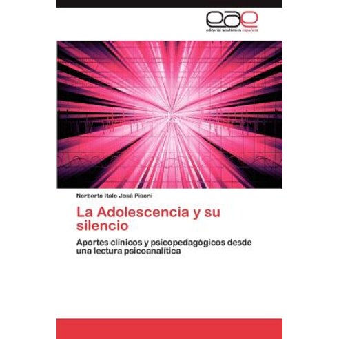 La Adolescencia y Su Silencio Paperback, Eae Editorial Academia Espanola