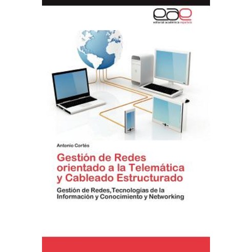 Gestion de Redes Orientado a la Telematica y Cableado Estructurado Paperback, Eae Editorial Academia Espanola