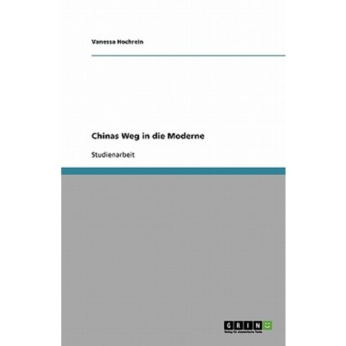 Chinas Weg in Die Moderne Paperback, Grin Publishing