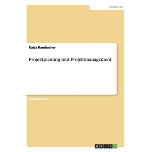 Projektplanung Und Projektmanagement Paperback, Grin Verlag Gmbh