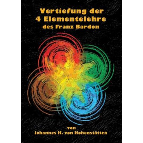 Vertiefung Der 4 Elementelehre Des Franz Bardon Paperback, Books on Demand
