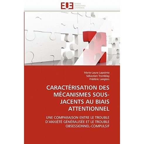 Caracterisation Des Mecanismes Sous-Jacents Au Biais Attentionnel Paperback, Univ Europeenne