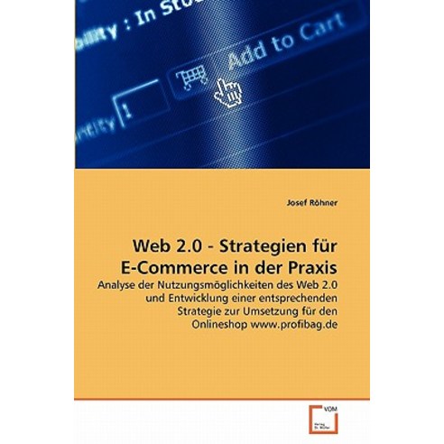 Web 2.0 - Strategien Fur E-Commerce in Der Praxis Paperback, VDM Verlag