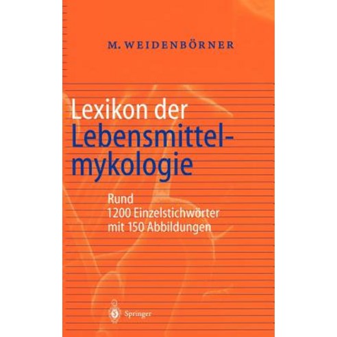 Lexikon Der Lebensmittelmykologie Hardcover, Springer