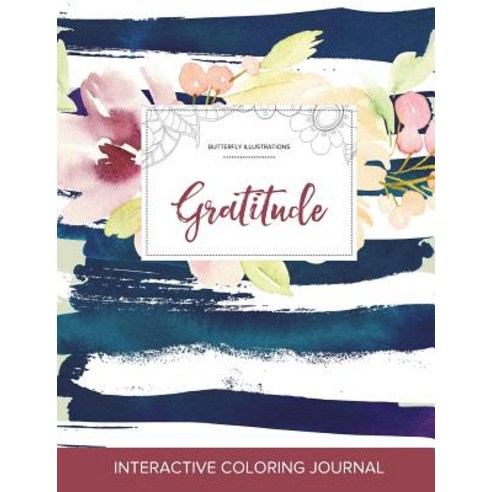 Adult Coloring Journal: Gratitude (Butterfly Illustrations Nautical Floral) Paperback, Adult Coloring Journal Press