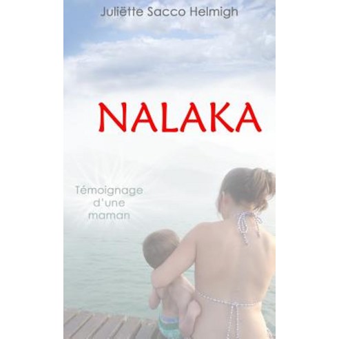 Nalaka: Au Pied de La Montage Russe Paperback, Juliette Sacco Helmigh