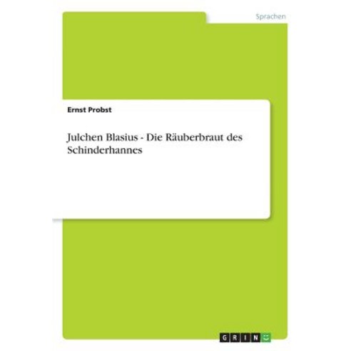 Julchen Blasius - Die Rauberbraut Des Schinderhannes Paperback, Grin Publishing