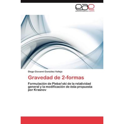 Gravedad de 2-Formas Paperback, Eae Editorial Academia Espanola