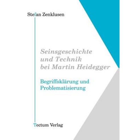 Seinsgeschichte Und Technik Bei Martin Heidegger Paperback, Tectum - Der Wissenschaftsverlag