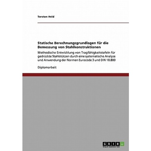 Statische Berechnungsgrundlagen Fur Die Bemessung Von Stahlkonstruktionen Paperback, Grin Publishing
